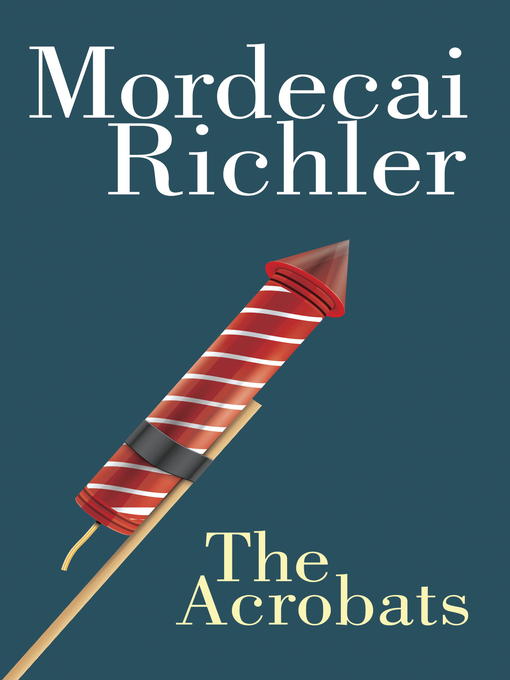 Title details for The Acrobats by Mordecai Richler - Available